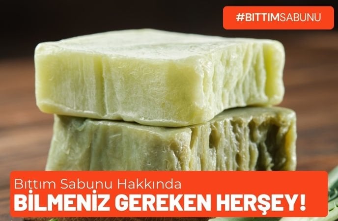 Bıttım Sabunu Hakkında Bilmeniz Gereken Her Şey